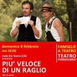 PIU' VELOCE DI UN RAGLIO - domenica 8 febbraio - ore 18:00