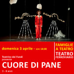 CUORE DI PANE - domenica 3 aprile alle ore 18:00 - Teatro Ferroviario